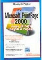 Microsoft FrontPage 2000 para Leigos Passo a Passo