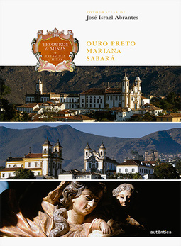 Tesouros de Minas: Ouro Preto, Mariana, Sabará