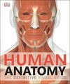 Human Anatomy: The Definitive Visual Guide