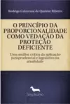 O PRINCÍPIO DA PROPORCIONALIDADE COMO VEDAÇÃO DA PROTEÇÃO DEFICIENTE