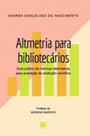 Altmetria para bibliotecários: guia prático de métricas alternativas para avaliação da produção científica