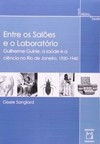 Entre os salões e o laboratório: Guilherme Guinle, a saúde e a ciência no Rio de Janeiro, 1920-1940