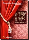 Sujeito Em Pecas De Teatro (1833-1992), O: Estudos Diacronicos