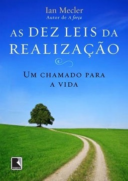 As dez leis da realização - um chamado para a vida