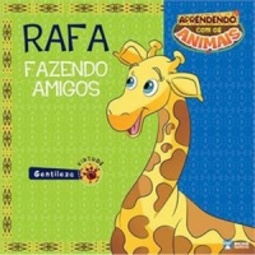 Rafa: Fazendo Amigos (Aprendendo com os animais)