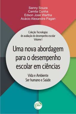 Uma nova abordagem para o desempenho escolar em ciências: vida e ambiente, ser humano e saúde