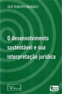 O Desenvolvimento Sustentável e Sua Interpretação Jurídica