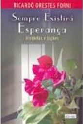 Sempre Existirá Esperança: Histórias e Lições