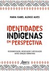 Identidades indígenas em perspectiva: ressignificação, negociação e articulação entre espaços formativos
