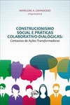 Construcionismo social e práticas colaborativo-dialógicas: contextos de ações transformadoras