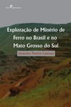 Exploração de minério de ferro no Brasil e no Mato Grosso do Sul