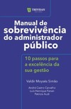 Manual de sobrevivência do administrador público: 10 passos para a excelência da sua gestão