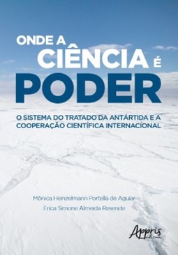 Onde a ciência é poder: o sistema do tratado da Antártida e a cooperação científica internacional