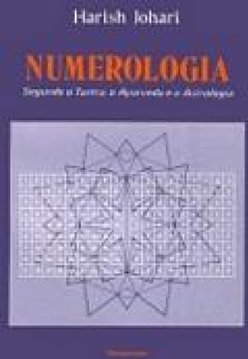 Numerologia: Segundo o Tantra, o Ayurveda e a Astrologia