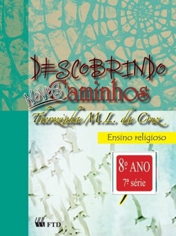 Descobrindo novos caminhos - Ensino religioso - 8º ano / 7ª série