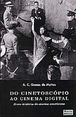 Do Cinetoscópio ao Cinema Digital