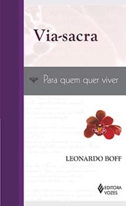 Via-sacra: para quem quer viver