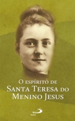 O espírito de Santa Teresa do menino Jesus