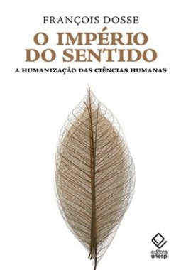 O império do sentido: a humanização das ciências humanas