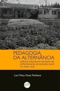 Pedagogia da alternância: práticas educativas escolares de enfrentamento da exclusão social no meio rural
