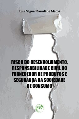 Risco do desenvolvimento, responsabilidade civil do fornecedor de produtos e segurança da sociedade de consumo