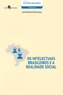 Os intelectuais brasileiros e a realidade social
