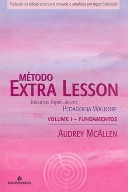 Método Extra Lesson: Recursos Especiais em Pedagogia Waldorf - vol. 1