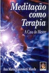 Meditação como Terapia: a Casa do Mestre