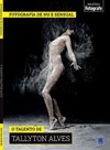 Coleção Fotografia de nu e sensual - O talento de Tallyton Alves