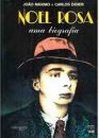 Noel Rosa: uma Biografia
