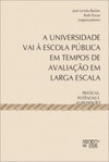 A universidade vai à escola pública em tempos de avaliação em larga escala: práticas, potências e subversões