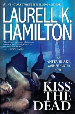 V.21 - Kiss The Dead Anita Blake Vampire Hunter
