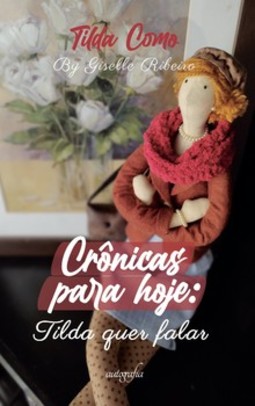 Crônicas para hoje: Tilda quer falar