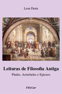 Leituras de filosofia antiga: Platão, Aristóteles e Epicuro