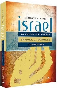 A História de Israel no Antigo Testamento
