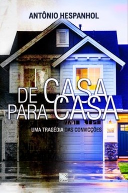 De casa para casa: uma tragédia das convicções