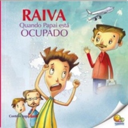 Raiva Quando Papai Está Ocupado (Controle Sua Raiva)