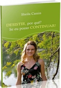 DESISTIR, POR QUÊ? SE EU POSSO CONTINUAR!
