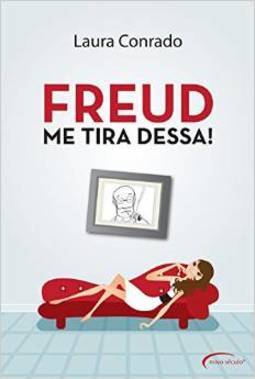 Freud, Me Tira Dessa! Laura Conrado