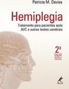 Hemiplegia : Tratamento para pacientes após AVC e outras lesões......
