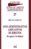 Atos administrativos ampliativos de direitos: revogação e invalidação