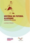 História do Futebol Alagoano (Pensar Alagoas)