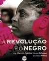 A Revolução e o Negro