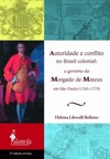Autoridade e conflito no Brasil colonial: o governo do Morgado de Mateus em São Paulo (1765-1775)