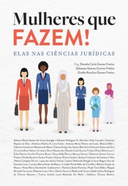 Mulheres que fazem! Elas nas ciências jurídicas
