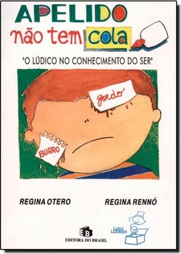 Apelido Nao Tem Cola - O Ludico No Conhecimento Do Ser