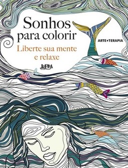 Sonhos para colorir: liberte sua mente e relaxe