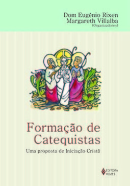 Formação de catequistas: uma proposta de Iniciação Cristã