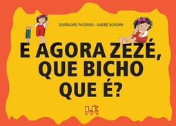 E agora Zezé, que bicho que é?