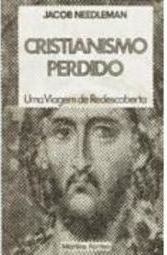 Cristianismo Perdido: uma Viagem de Redescoberta